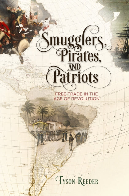 Book cover of: Smugglers, Pirates, and Patriots. By: Tyson Reeder