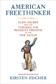 Book cover of: American Freethinker. By: Kirsten Fischer