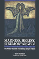 Book cover of: Madness, Heresy, and the Rumor of Angels. By: Seth Farber