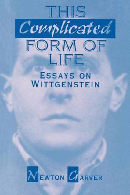 Book cover of: This Complicated Form of Life. By: Newton Garver