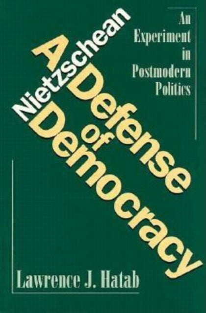 Book cover of: Nietzschean Defense of Democracy. By: Lawrence Hatab