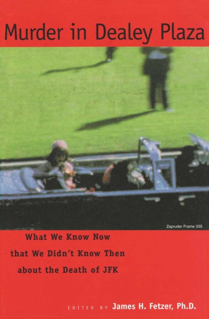 Book cover of: Murder in Dealey Plaza. By: James H. Fetzer