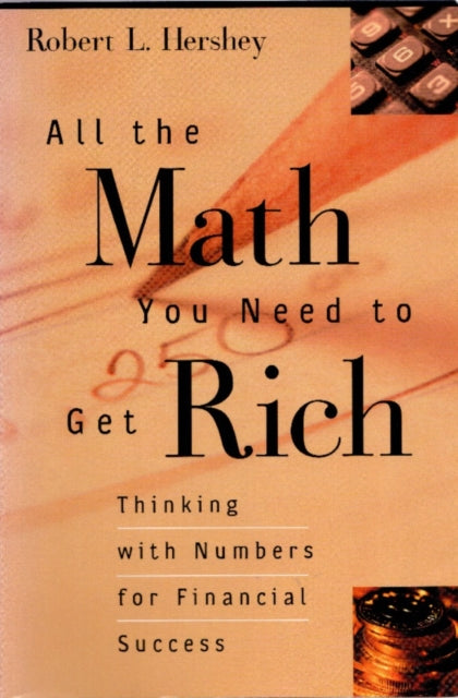 Book cover of: All the Math You Need to Get Rich. By: Robert L. Hershey
