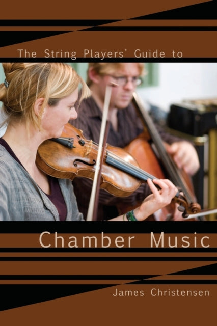 Book cover of: String Player's Guide to Chamber Music. By: James Christensen, Christensen, James