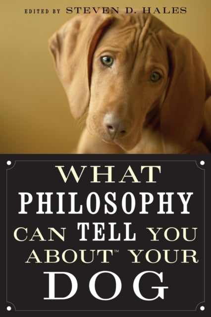 Book cover of: What Philosophy Can Tell You about Your Dog