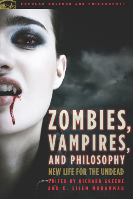 Book cover of: Zombies, Vampires, and Philosophy. By: Greene, Richard