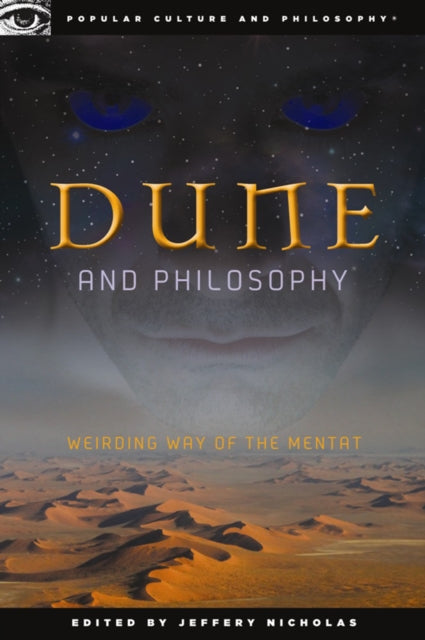 Book cover of: Dune and Philosophy. By: Jeffery Nicholas