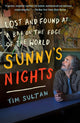 Sunny's Nights, Lost and Found at a Bar on the Edge of the World 9780812978995 Tim Sultan