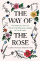 Way of the Rose, The Radical Path of the Divine Feminine Hidden in the Rosary 9780812988956 Clark Strand