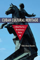 Book cover of: Cuban Cultural Heritage. By: Alonso González, Pablo