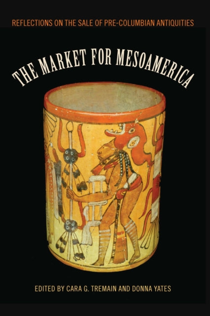 Book cover of: Market for Mesoamerica. By: Cara G. Tremain