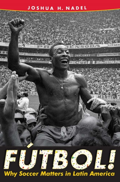 Book cover of: Futbol!. By: Joshua H. Nadel