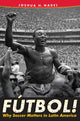 Book cover of: Futbol!. By: Joshua H. Nadel