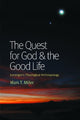 Book cover of: Quest for God and the Good Life. By: Mark T. Miller