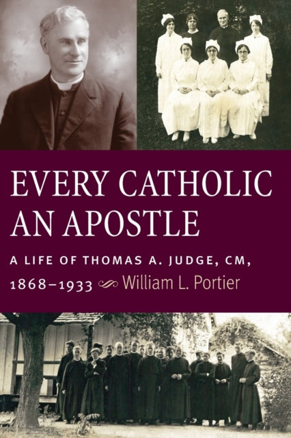 Book cover of: Every Catholic an Apostle. By: William L. Portier