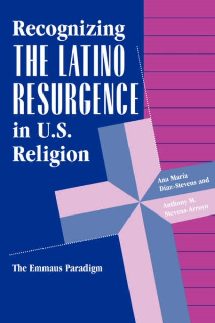 Book cover of: Recognizing The Latino Resurgence In U.s. Religion