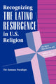 Book cover of: Recognizing The Latino Resurgence In U.s. Religion