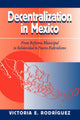 Book cover of: Decentralization In Mexico. By: Victoria E. Rodriguez