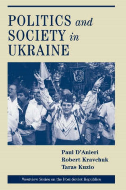 Book cover of: Politics And Society In Ukraine. By: Taras Kuzio