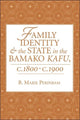Book cover of: Family Identity And The State In The Bamako Kafu. By: B. Marie Perinbam