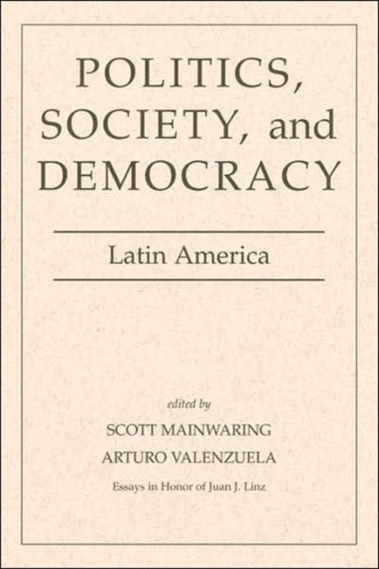 Book cover of: Politics, Society, And Democracy Latin America