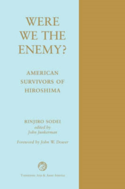 Book cover of: Were We The Enemy? American Survivors Of Hiroshima. By: Rinjiro Sodei