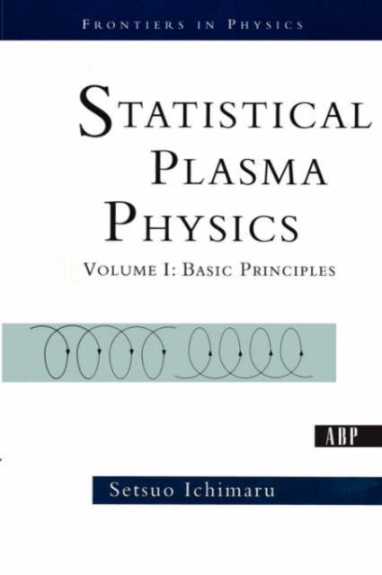 Book cover of: Statistical Plasma Physics, Volume I. By: S Ichimaru