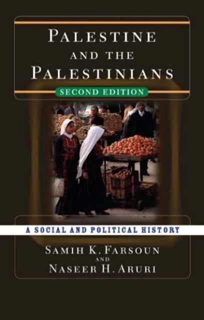 Book cover of: Palestine and the Palestinians. By: Samih K. Farsoun