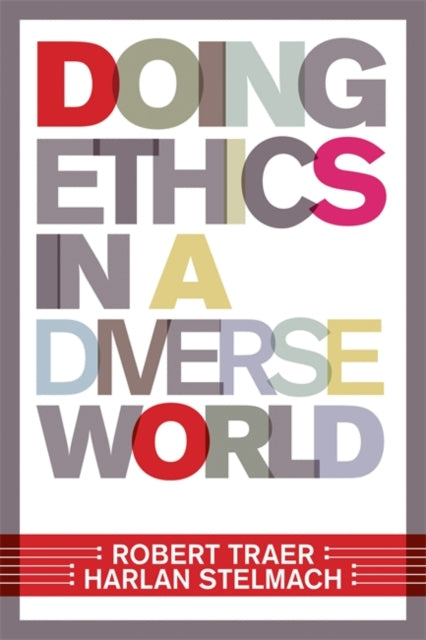 Book cover of: Doing Ethics In A Diverse World. By: Robert Traer