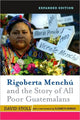 Book cover of: Rigoberta Menchu And The Story Of All Poor Guatemalans. By: David Stoll
