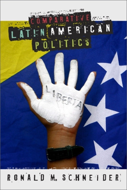 Book cover of: Comparative Latin American Politics. By: Ronald M. Schneider