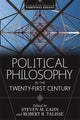 Book cover of: Political Philosophy in the Twenty-First Century. By: Steven M. Cahn