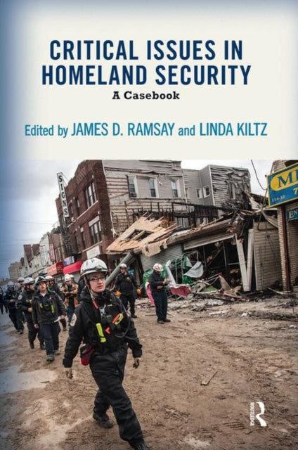 Book cover of: Critical Issues in Homeland Security. By: James D. Ramsay
