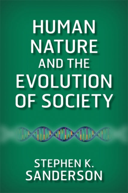 Book cover of: Human Nature and the Evolution of Society. By: Stephen K. Sanderson