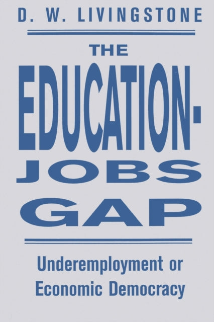 Book cover of: Education-Jobs Gap. By: Livingstone, D. W.