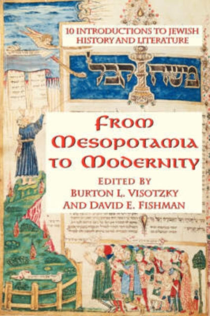 Book cover of: From Mesopotamia To Modernity. By: Burton L. Visotzky