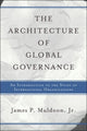 Book cover of: Architecture Of Global Governance. By: James P., Jr. Muldoon