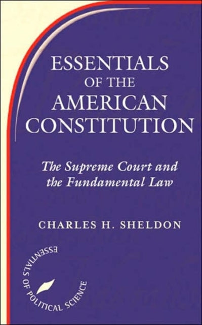 Book cover of: Essentials Of The American Constitution. By: Charles H. Sheldon
