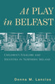 Book cover of: At Play in Belfast. By: Donna M. Lanclos