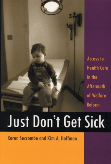Book cover of: Just Don't Get Sick. By: Karen Seccombe