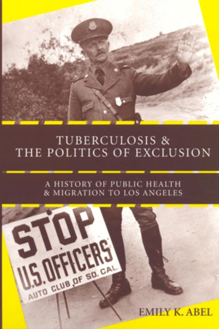 Book cover of: Tuberculosis and the Politics of Exclusion. By: Emily K. Abel
