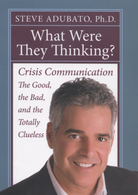 Book cover of: What Were They Thinking?. By: Steve Adubato