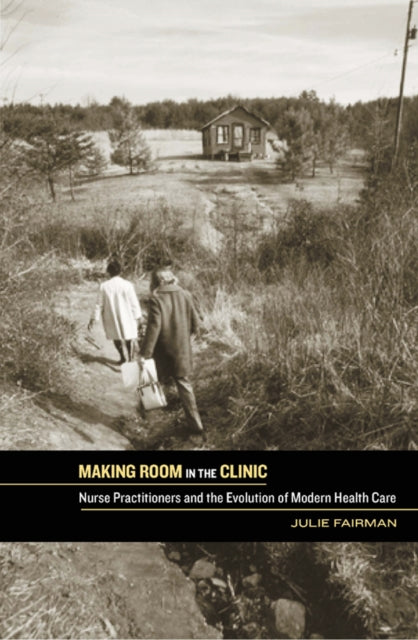 Book cover of: Making Room in the Clinic. By: Julie Fairman