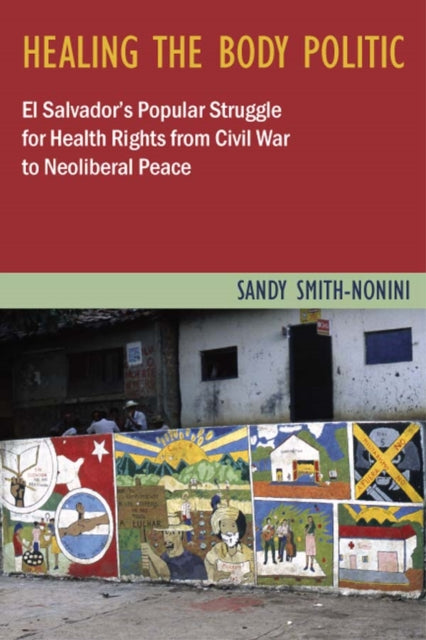 Book cover of: Healing the Body Politic. By: Sandra C. Smith-Nonini
