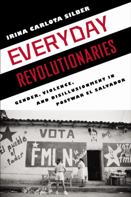Book cover of: Everyday Revolutionaries. By: Irina Carlota Silber