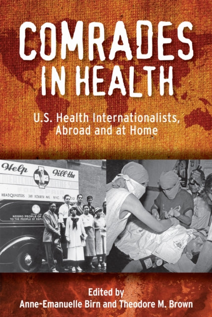 Book cover of: Comrades in Health. By: Anne-Emanuelle Birn