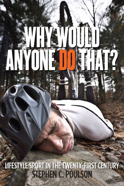 Book cover of: Why Would Anyone Do That?. By: Stephen C. Poulson