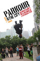 Book cover of: Parkour and the City. By: Jeffrey L. Kidder