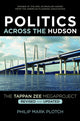Book cover of: Politics Across the Hudson. By: Philip Mark Plotch