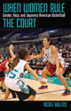 Book cover of: When Women Rule the Court. By: Nicole Willms